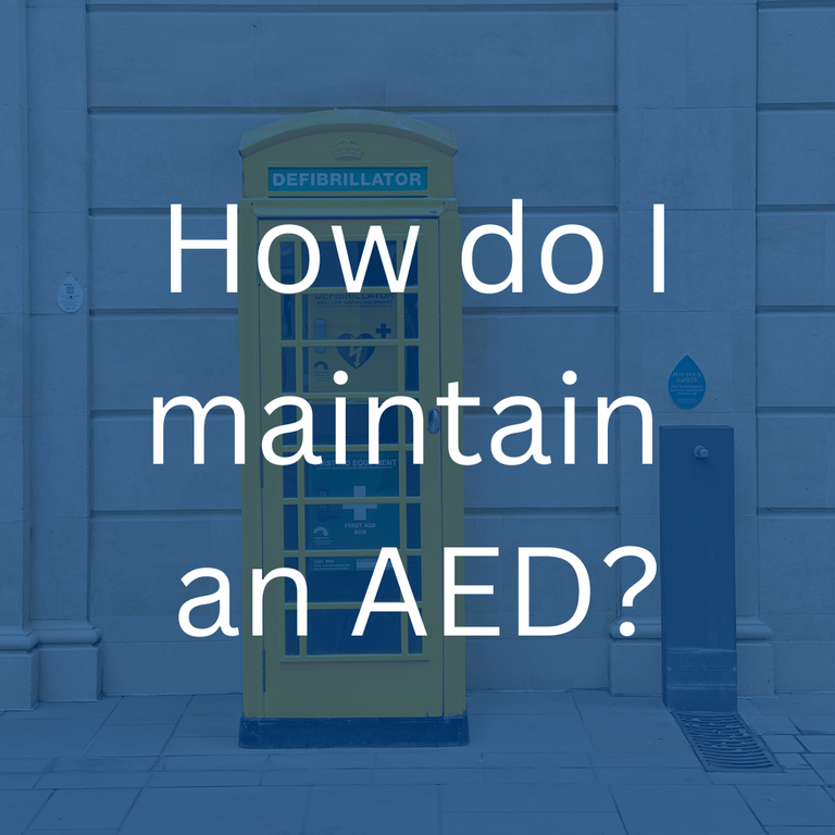 Defibrillator in a yellow phone box with blue overlay saying "How do I maintain an AED?"